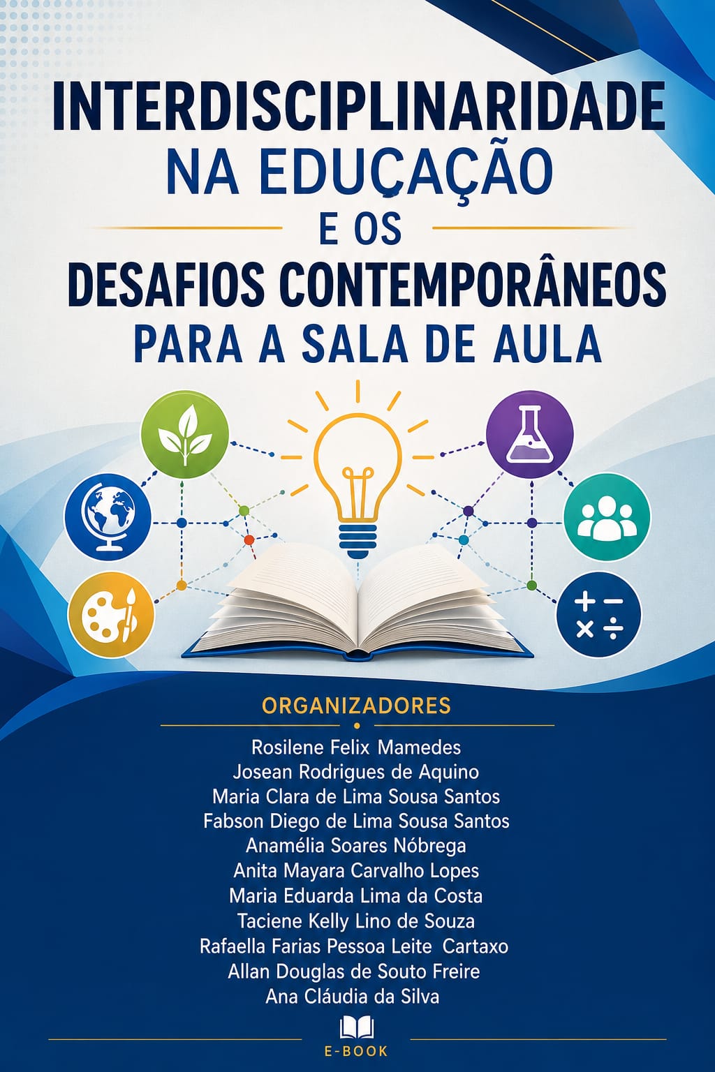 INTERDISCIPLINARIDADE NA EDUCAÇÃO E OS DESAFIOS CONTEMPORÂNEOS PARA A SALA DE AULA