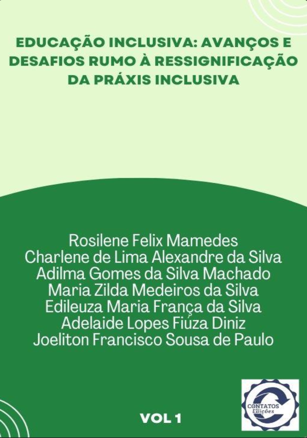 Educação Inclusiva: Avanços e Desafios Rumo à Ressignificação da Práxis Inclusiva Vol. 1