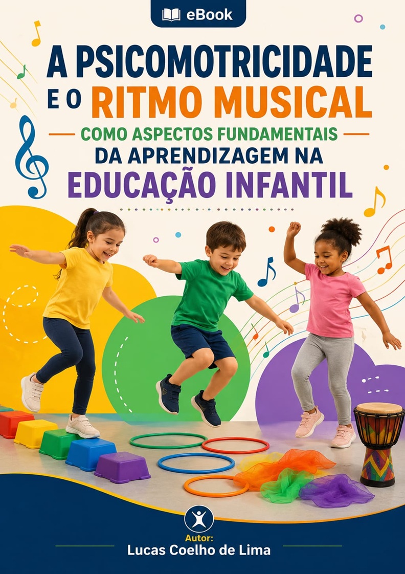 A PSICOMOTRICIDADE E O RITMO MUSICAL COMO ASPECTOS FUNDAMENTAIS DA APRENDIZAGEM NA EDUCAÇÃO INFANTIL